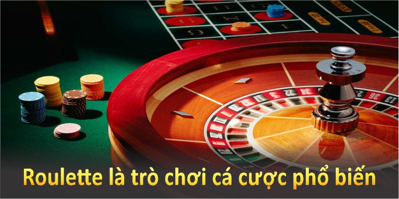 Roulette là trò chơi cá cược phổ biến với tỷ lệ thắng cao