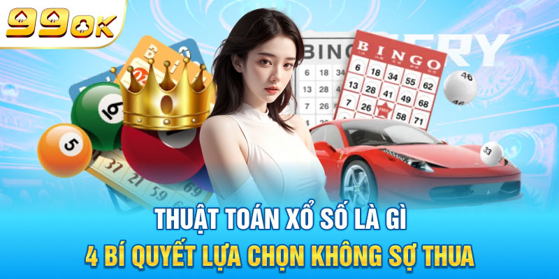 Thuật toán xổ số là gì